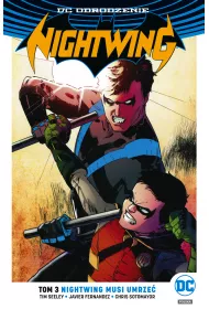 DC Odrodzenie Nightwing musi umrze�. Nightwing. Tom 3