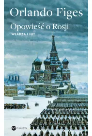 Opowie�� o Rosji W�adza i mit