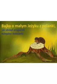 Bajka o ma�ym Je�yku z polanki, jak zdoby� przyjaci�, koleg�w i kole�anki