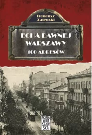 Echa dawnej Warszawy Tom 1. 100 adres�w