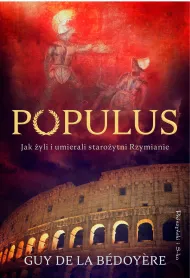 Populus. Jak �yli i umierali staro�ytni Rzymianie