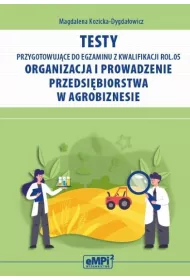 Testy przygotowujce do egzaminu z kwalifikacji ROL.05. Organizacja i prowadzenie przedsibiorstwa w agrobiznesie