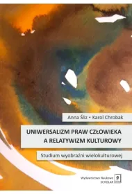Uniwersalizm praw cz�owieka a relatywizm kulturowy