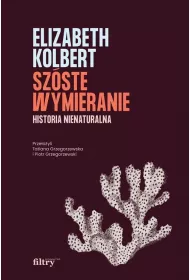 Szste wymieranie. Historia nienaturalna