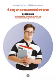 yj w spoeczestwie. Podrcznik dla uczniw szk specjalnych przysposabiajcych do pracy