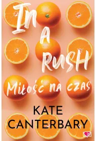 In a Rush. Mi�o�� na czas