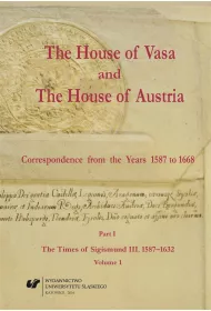 The House of Vasa and The House of Austria. Correspondence from the Years 1587 to 1668