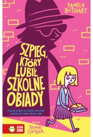 Szpieg, kt�ry lubi� szkolne obiady. Szkolne szale�stwa