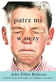 Patrz mi w oczy. Moje �ycie z zespo�em Aspergera