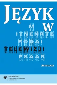 J�zyk w telewizji. Antologia