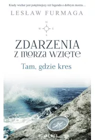 Zdarzenia z morza wzite. Tam, gdzie kres