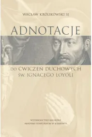 Adnotacje do �wicze� duchowych �w. Ignacego Loyoli