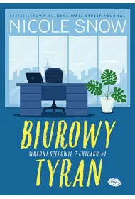 Biurowy tyran. Wredni szefowie z Chicago. Tom 1