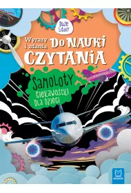 Wyrazy i zdania do nauki czytania. Du�e Litery. Samoloty. Ciekawostki dla dzieci