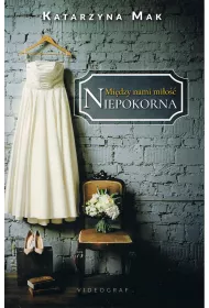 Mi�dzy nami mi�o��. Tom 1 Niepokorna