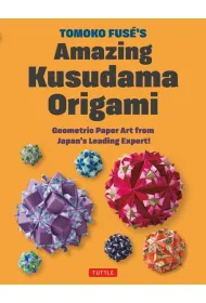 Tomoko Fuse's Amazing Kusudama Origami