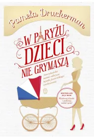 W Pary�u dzieci nie grymasz�