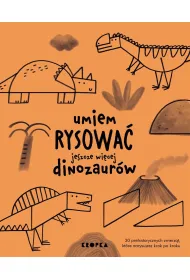 Umiem rysowa� jeszcze wi�cej dinozaur�w