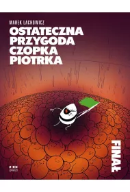 Ostateczna przygoda czopka Piotrka. Fina
