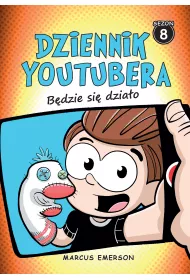 B�dzie si� dzia�o. Dziennik Youtubera. Tom 8