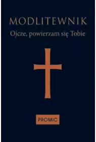 Modlitewnik Ojcze, powierzam si� Tobie - granat
