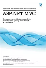 ASP.NET MVC. Kompletny przewodnik dla programist�w interaktywnych aplikacji internetowych w Visual Studio