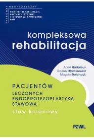 Kompleksowa rehabilitacja pacjent�w leczonych endoprotezoplastyk� stawow�. Staw kolanowy