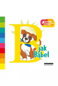 B jak bbel. Akademia Mdrego Dziecka. Literkowe przedszkole