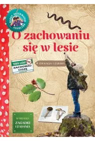 O zachowaniu si� w lesie. M�ody Obserwator Przyrody