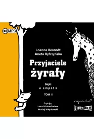 Audiobook Przyjaciele �yrafy. Bajki o empatii. Tom 2 CD