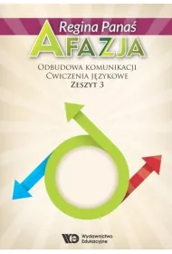 Afazja. Odbudowa komunikacji. �wiczenia j�zykowe. Zeszyt 3