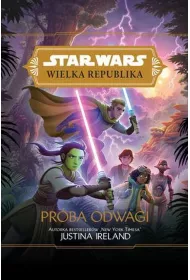 Prba odwagi. Wielka Republika. Star Wars. Tom 2