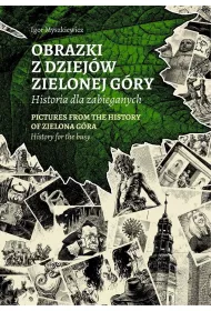 Obrazki z dziej�w Zielonej G�ry