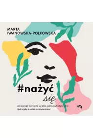Audiobook Nay si. Jak zacz naywa si od dzi, pamita o tym jutro i ju nigdy o sobie nie zapomnie mp3