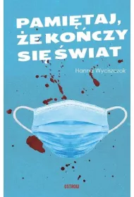 Pami�taj, �e ko�czy si� �wiat