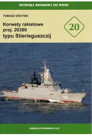 Korwety rakietowe proj. 20380 typu Stierieguszczij. Technika Wojskowa XXI Wieku