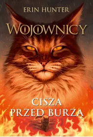 Cisza przed burz. Wojownicy. Tom 4