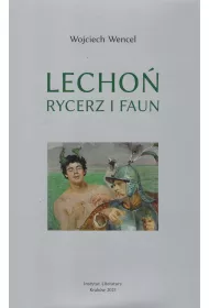 Lecho�. Rycerz i faun. Biografia poety BR