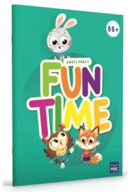 Fun Time. Poziom B i B+. Pi�ciolatki i Sze�ciolatki