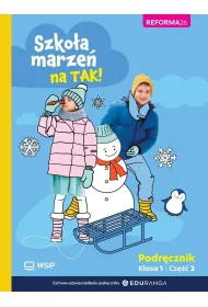 Szko�a marze� na TAK! Podr�cznik. Szko�a podstawowa klasa 1. Cze�� 2