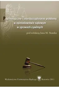Psychologiczne i interdyscyplinarne problemy w opiniodawstwie s�dowym w sprawach cywilnych