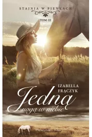 Jedn� nog� w niebie. Stajnia w Pie�kach. Tom 3
