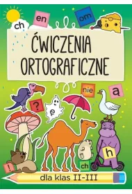�wiczenia ortograficzne dla klas 2-3 Ch, en, om...