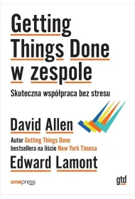 Getting Things Done w zespole. Skuteczna wsp�praca bez stresu