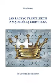 Jak ��czy� tre�ci lekcji z m�dro�ci� Chrystusa