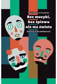 Bez muzyki bez �piewu nie ma �wiata. Muzyka w Wilamowicach