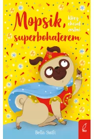 Mopsik, kt�ry chcia� zosta� superbohaterem
