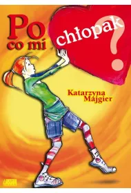 Po co mi ch�opak