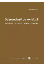 Od przes�anki do konkluzji. Polskie czasowniki wnioskowania