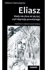 Eliasz. Kiedy nie chce mi si y, czyli...